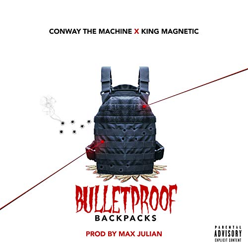 Bulletproof Backpack (feat. Conway the Machine & King Magnetic) [Explicit]