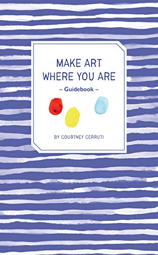 Travel Sketchbook and Guide: Make Art Where You Are