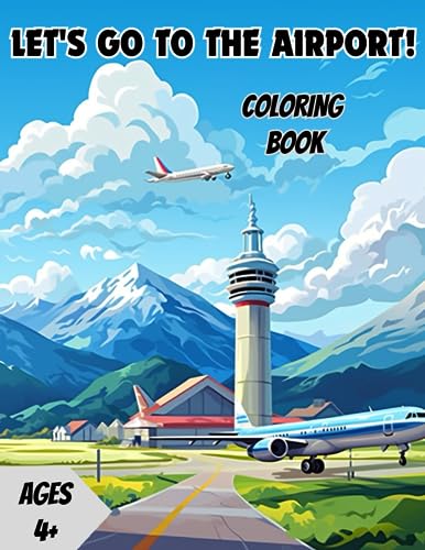 Airport and Airplane Coloring Book for Kids Ages 4 and Up