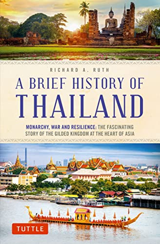 Brief History of Thailand: Monarchy, War and Resilience