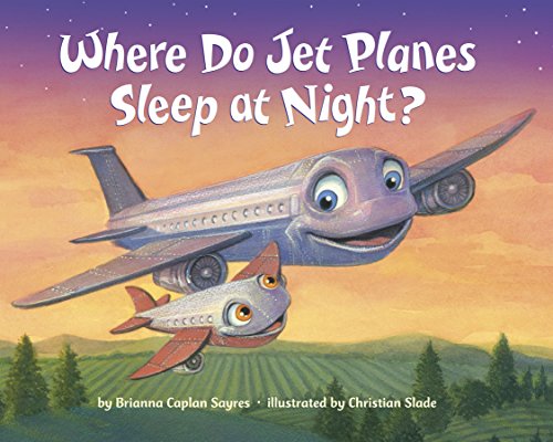 Where Do Jet Planes Sleep at Night? - A Delightful Children's Book About Airplanes