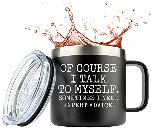Funny Travel Mug - Of Course I talk to Myself