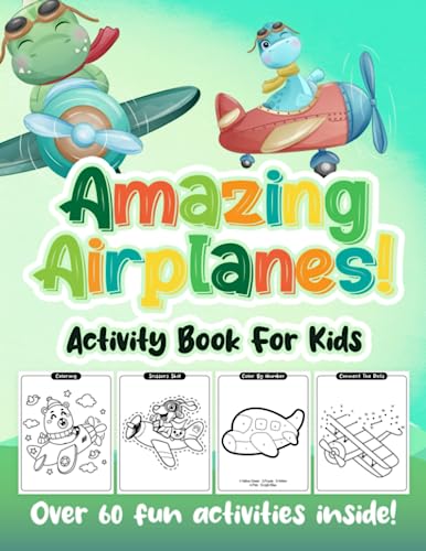 Fun and Educational Activity Book For Kids: Amazing Airplanes!